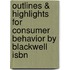 Outlines & Highlights For Consumer Behavior By Blackwell Isbn