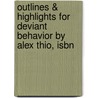 Outlines & Highlights For Deviant Behavior By Alex Thio, Isbn door Cram101 Textbook Reviews
