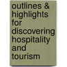 Outlines & Highlights For Discovering Hospitality And Tourism door Cram101 Textbook Reviews