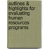 Outlines & Highlights For Evaluating Human Resources Programs