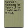 Outlines & Highlights For History Of The Muslim World To 1405 door Cram101 Textbook Reviews