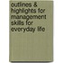 Outlines & Highlights For Management Skills For Everyday Life