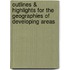 Outlines & Highlights For The Geographies Of Developing Areas