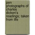 Pen Photographs Of Charles Dicken's Readings; Taken From Life