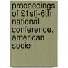 Proceedings of £1st]-6th National Conference, American Socie by American Society for Disputes