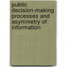 Public Decision-Making Processes And Asymmetry Of Information by Massimo Marrelli