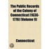 Public Records of the Colony of Connecticut £1636-1776] (Vol