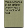 Reminiscences of an Athlete - Twenty Years on Track and Field by Ellery Harding Clark