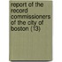 Report Of The Record Commissioners Of The City Of Boston (13)