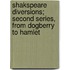 Shakspeare Diversions; Second Series, From Dogberry To Hamlet