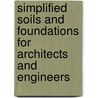 Simplified Soils And Foundations For Architects And Engineers door C.I. Duncan