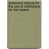 Statistical Manual For The Use Of Institutions For The Insane door National Commi Hygiene