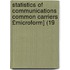 Statistics of Communications Common Carriers £Microform] (19