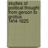 Studies Of Political Thought From Gerson To Grotius 1414-1625 by John Neville Figgis