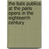 The Bals Publics At The Paris Opera In The Eighteenth Century