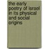 The Early Poetry Of Israel In Its Physical And Social Origins