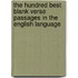 The Hundred Best Blank Verse Passages In The English Language