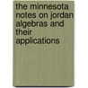 The Minnesota Notes On Jordan Algebras And Their Applications door Max Koecher