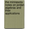 The Minnesota Notes On Jordan Algebras And Their Applications door Max Koecher