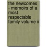 The Newcomes - Memoirs Of A Most Respectable Family Volume Ii by William Makepeace Thackeray
