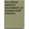 The Official Patient's Sourcebook On Isospora Belli Infection door Icon Health Publications