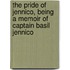 The Pride Of Jennico, Being A Memoir Of Captain Basil Jennico