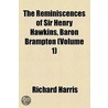 The Reminiscences Of Sir Henry Hawkins, Baron Brampton (1904) by Richard Harris