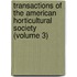 Transactions Of The American Horticultural Society (Volume 3)