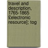 Travel and Description, 1765-1865 £Electronic Resource]; Tog door Solon J. Buck