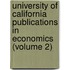 University Of California Publications In Economics (Volume 2)