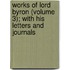 Works Of Lord Byron (Volume 3); With His Letters And Journals