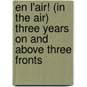 En L'Air! (In The Air) Three Years On And Above Three Fronts door Bert Hall