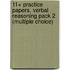 11+ Practice Papers, Verbal Reasoning Pack 2 (Multiple Choice)