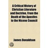 A Critical History Of Christian Literature And Doctrine (1866) by Sir James Donaldson