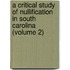 A Critical Study Of Nullification In South Carolina (Volume 2)