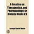 A Treatise On Therapeutics, And Pharmacology, Or Materia Media