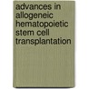 Advances In Allogeneic Hematopoietic Stem Cell Transplantation by Richard K. Burt
