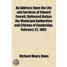 An Address Upon The Life And Services Of Edward Everett (1865) door Richard Henry Dana
