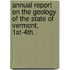 Annual Report On The Geology Of The State Of Vermont, 1st-4th.