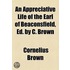 Appreciative Life Of The Earl Of Beaconsfield, Ed. By C. Brown