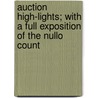Auction High-Lights; With A Full Exposition Of The Nullo Count door Florence Irwin