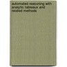 Automated Reasoning With Analytic Tableaux And Related Methods by Bernhard Beckert