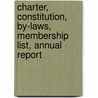 Charter, Constitution, By-Laws, Membership List, Annual Report door Chicago Historical Society
