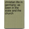 Christian Life In Germany; As Seen In The State And The Church door Charles Williams