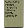 Collections Of The New Hampshire Historical Society (Volume 9) by New Hampshire Historical Society