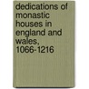 Dedications of Monastic Houses in England and Wales, 1066-1216 door Alison Binns