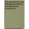 Die Geschichte Des Alttestamentlichen Priesterthums Untersucht door Wolf Wilhelm Grafen Baudissin