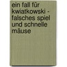 Ein Fall für Kwiatkowski - Falsches Spiel und schnelle Mäuse door Jürgen Banscherus