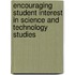 Encouraging Student Interest In Science And Technology Studies