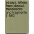 Essays, Letters From Abroad, Translations And Fragments (1840)